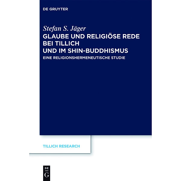 Glaube und Religiöse Rede bei Tillich und im Shin-Buddhismus, Stefan S. Jäger