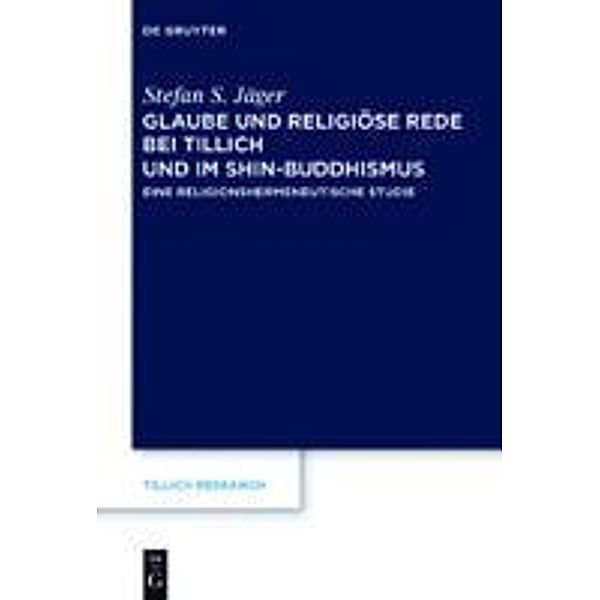 Glaube und Religiöse Rede bei Tillich und im Shin-Buddhismus / Tillich Research Bd.2, Stefan S. Jäger