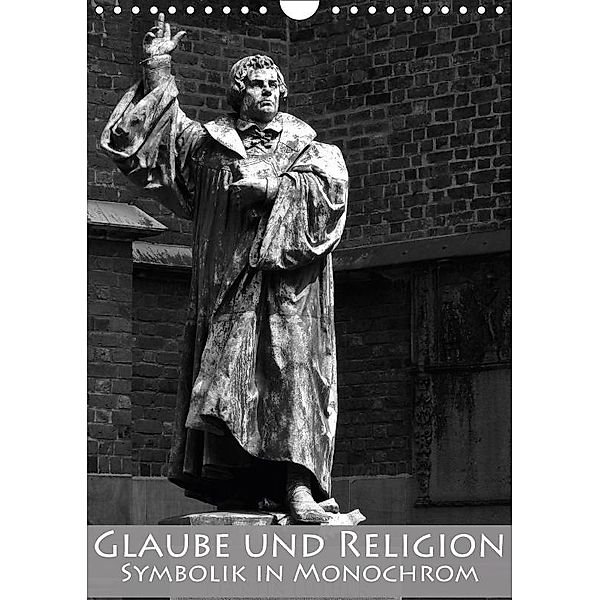 Glaube und Religion - Symbolik in monochrom (Wandkalender 2017 DIN A4 hoch), happyroger