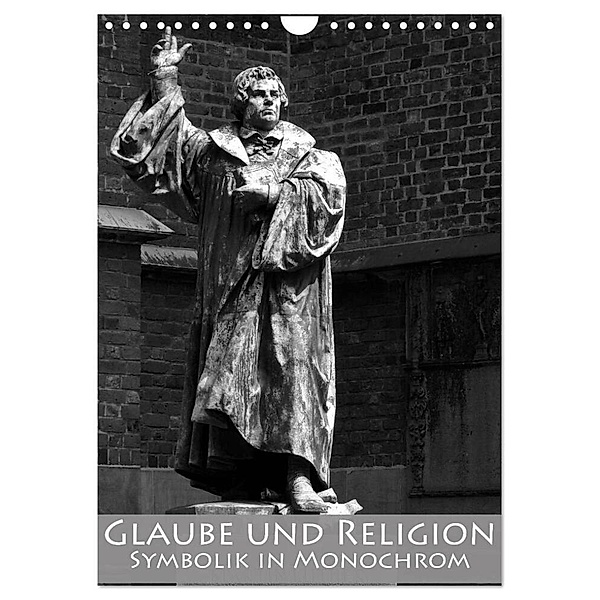 Glaube und Religion - Symbolik in monochrom (Wandkalender 2024 DIN A4 hoch), CALVENDO Monatskalender, Happyroger