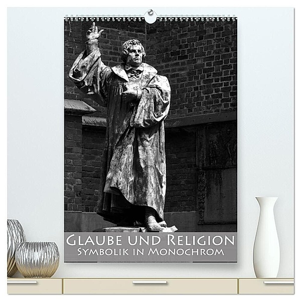 Glaube und Religion - Symbolik in monochrom (hochwertiger Premium Wandkalender 2024 DIN A2 hoch), Kunstdruck in Hochglanz, Happyroger