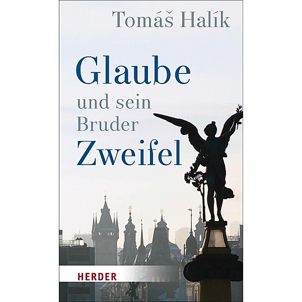 Glaube und sein Bruder Zweifel, Tomás Halík