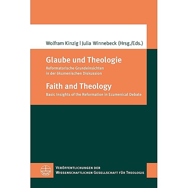 Glaube und Theologie / Faith and Theology / Veröffentlichungen der Wissenschaftlichen Gesellschaft für Theologie (VWGTh) Bd.54