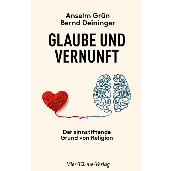 Glaube und Vernunft, Anselm Grün, Bernd Deininger