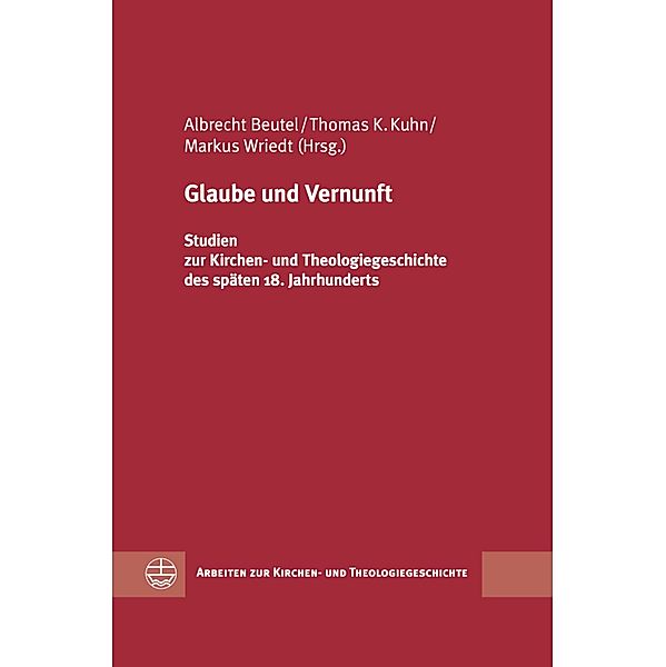 Glaube und Vernunft / Arbeiten zur Kirchen- und Theologiegeschichte (AKThG) Bd.41