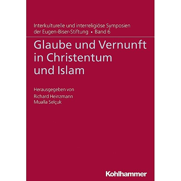 Glaube und Vernunft in Christentum und Islam