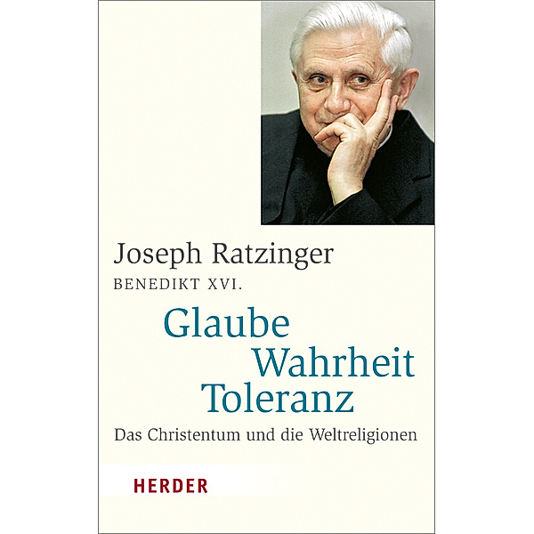 Glaube - Wahrheit - Toleranz, Joseph Ratzinger