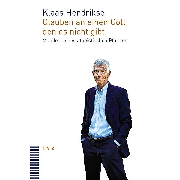 Glauben an einen Gott, den es nicht gibt, Klaas Hendrikse