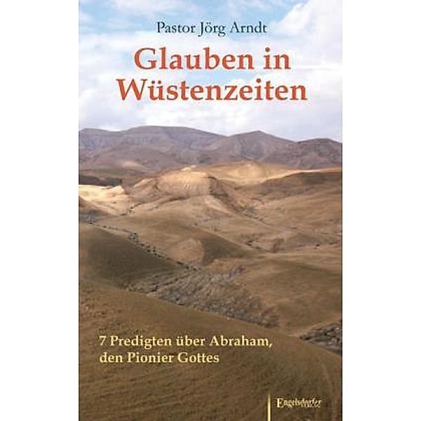 Glauben in Wüstenzeiten, Jörg Arndt