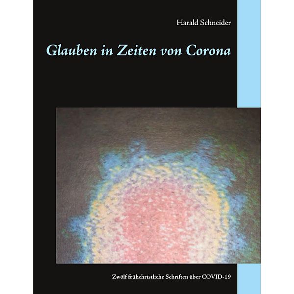 Glauben in Zeiten von Corona, Harald Schneider