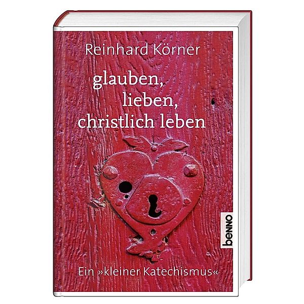 glauben, lieben, christlich leben, Reinhard Körner