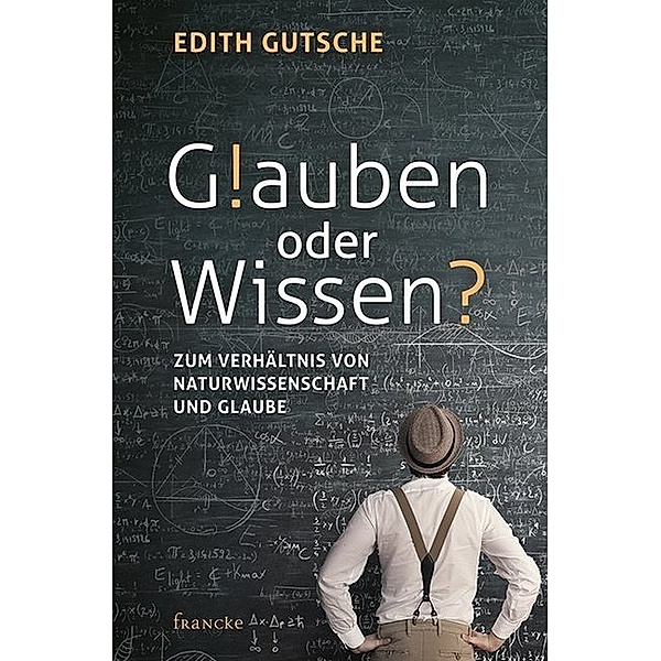Glauben oder Wissen, Edith Gutsche