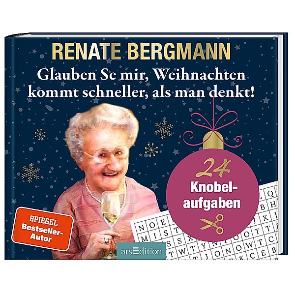 Glauben Se mir, Weihnachten kommt schneller, als man denkt!, Renate Bergmann