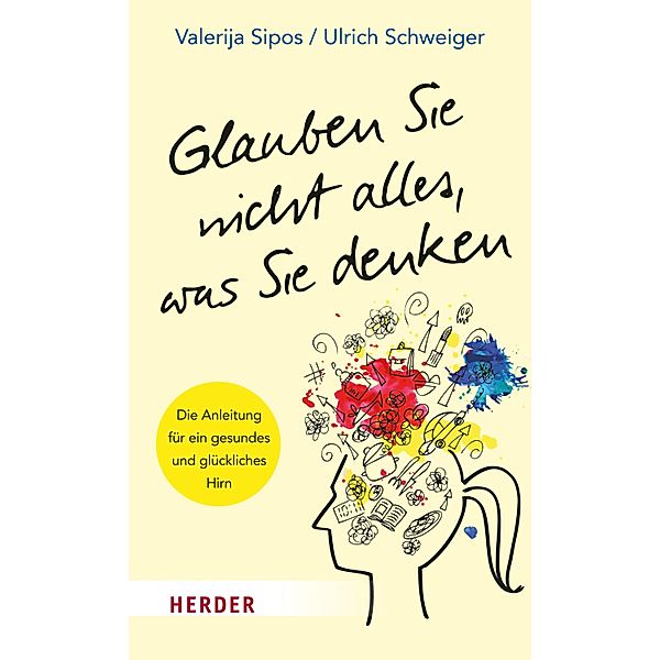 Glauben Sie nicht alles, was Sie denken, Valerija Sipos, Ulrich Schweiger