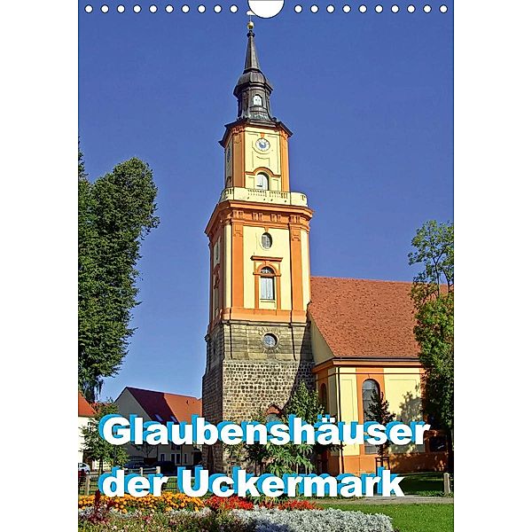 Glaubenshäuser der Uckermark (Wandkalender 2021 DIN A4 hoch), Andreas Mellentin