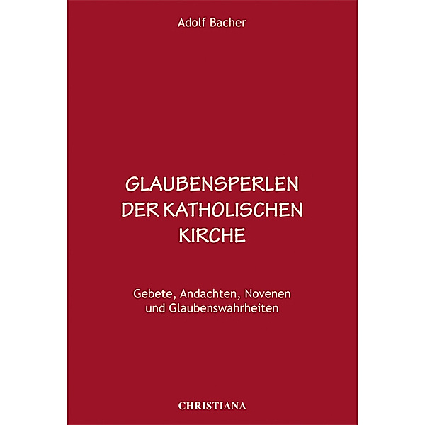 Glaubensperlen der katholischen Kirche, Adolf Bacher