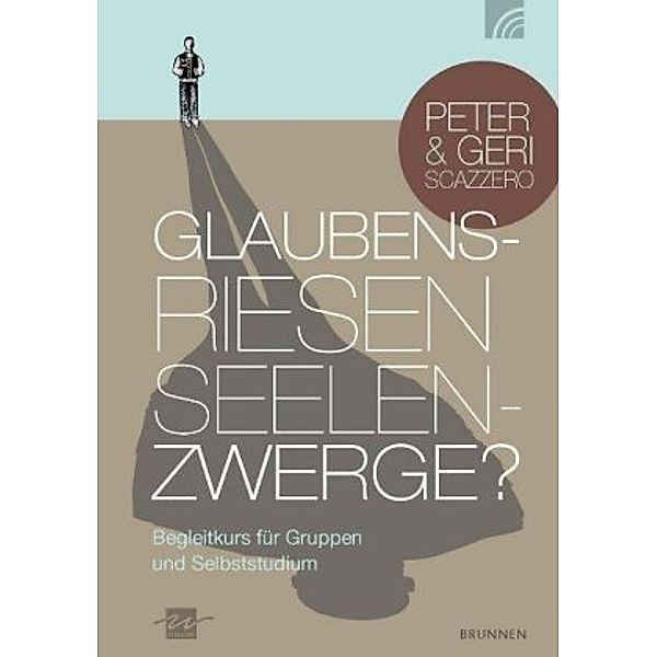 Glaubensriesen - Seelenzwerge?, Begleitkurs, Geri Scazzero, Peter Scazzero