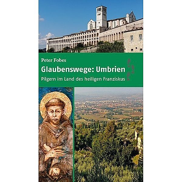 Glaubenswege: Umbrien, Peter Fobes