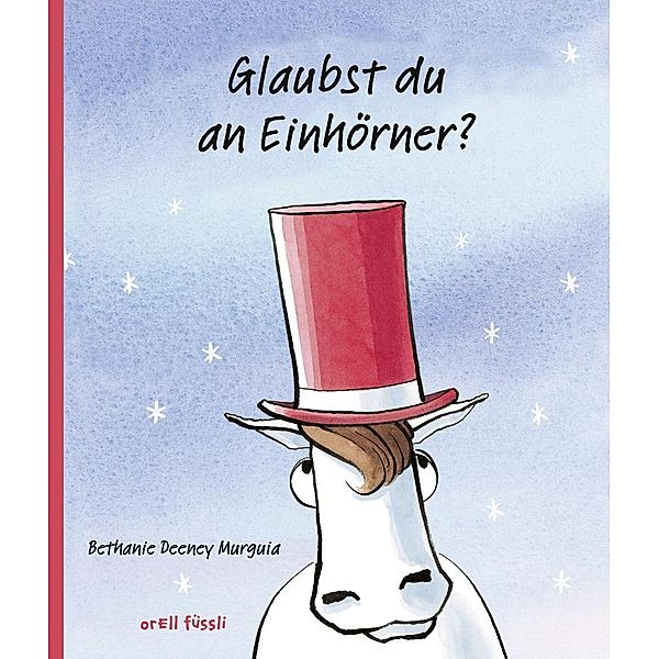 Glaubst du an Einhörner?, Bethanie Deeney Murguia