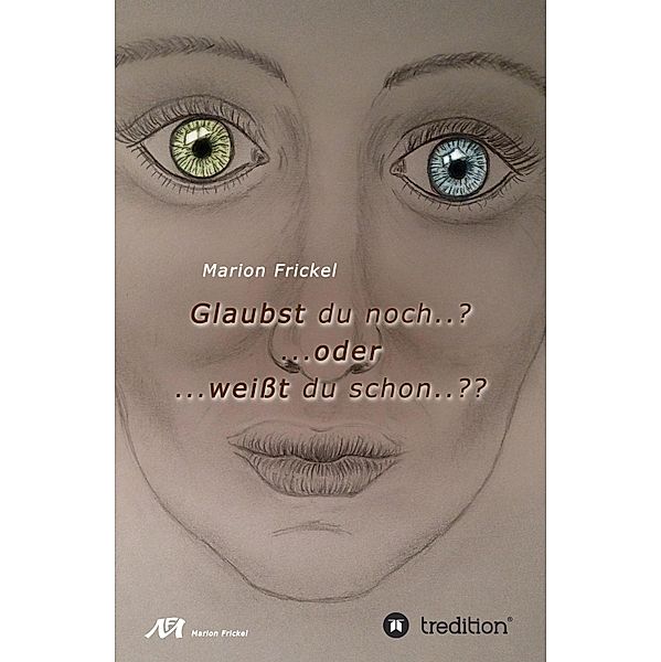 Glaubst du noch..? ..oder weißt du schon..??, Marion Frickel