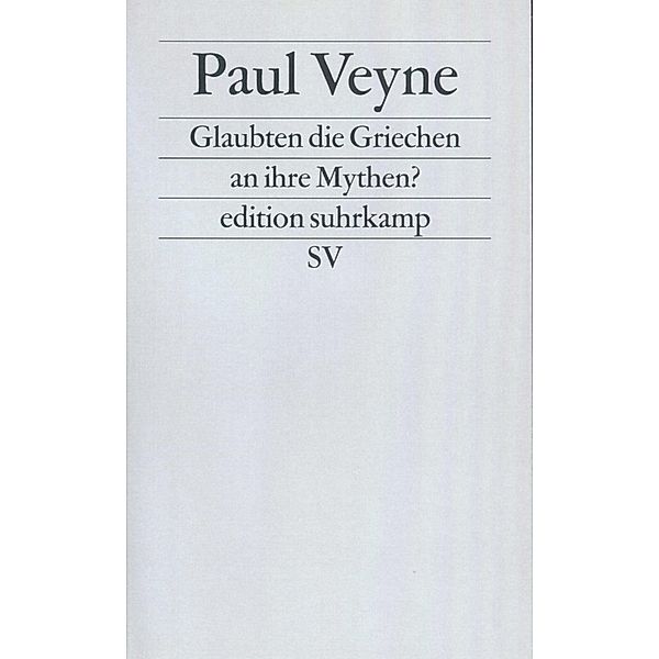 Glaubten die Griechen an ihre Mythen?, Paul Veyne