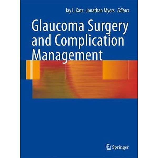 Glaucoma Surgery and Complication Management