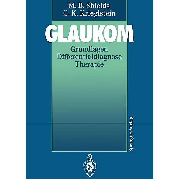 Glaukom, M. Bruce Shields, Günter K. Krieglstein