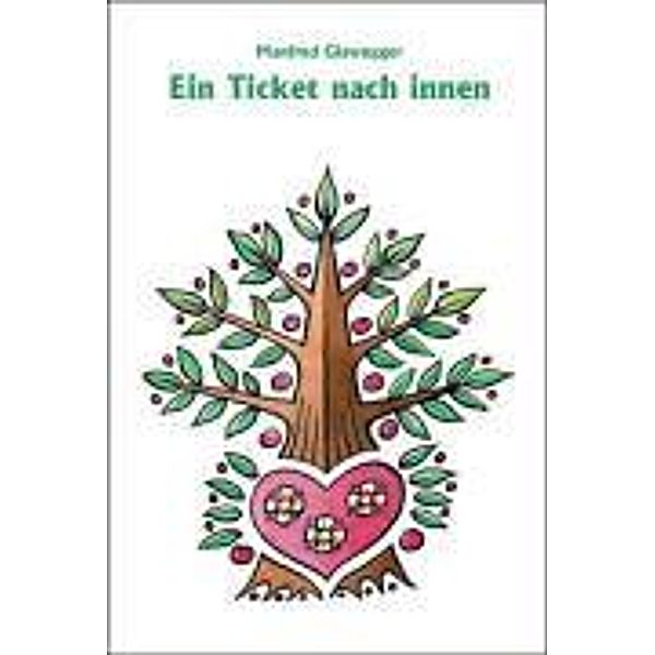 Glawogger, M: Ticket nach innen, Manfred Glawogger