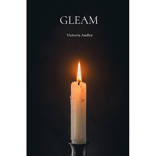 Gleam, Victoria Audley