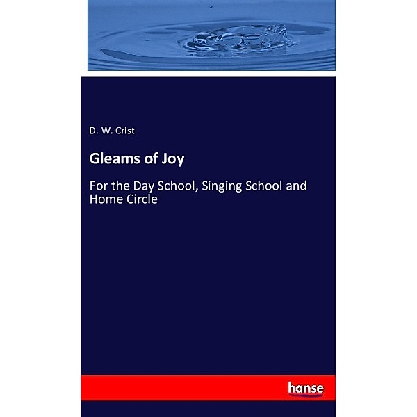 Gleams of Joy, D. W. Crist