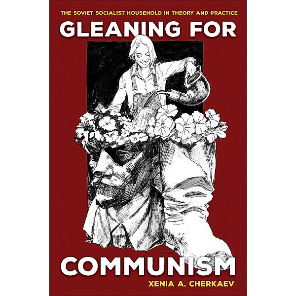 Gleaning for Communism, Xenia A. Cherkaev