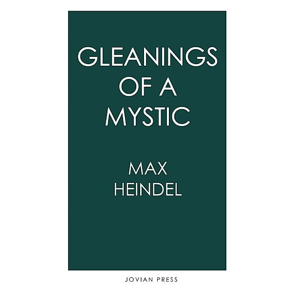 Gleanings of a Mystic, Max Heindel