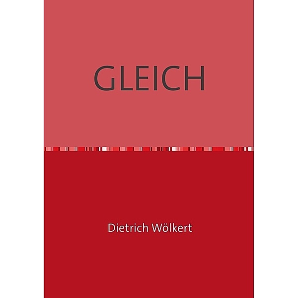 GLEICH, Dietrich Wölkert