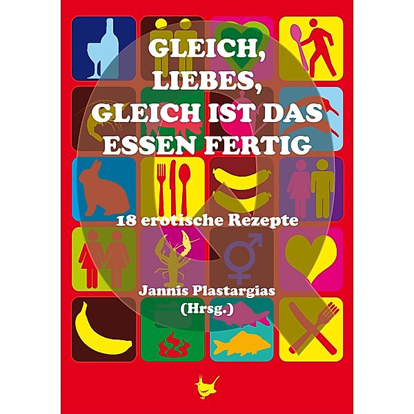 Gleich, Liebes, gleich ist das Essen fertig, Jannis Plastargias, Börje Schweizer, Justin C. Skylark, Devin Sumarno, Christina Stöger, Raik Thorstad, S. A. Urban, Jana Walther, Gabriel Wolkenfeld, Andrea Bienek, Nino Delia, Levi Frost, Brigitte Münch, Silke Porath, Thomas Pregel, Ines Schmidt, Claudia Schuster