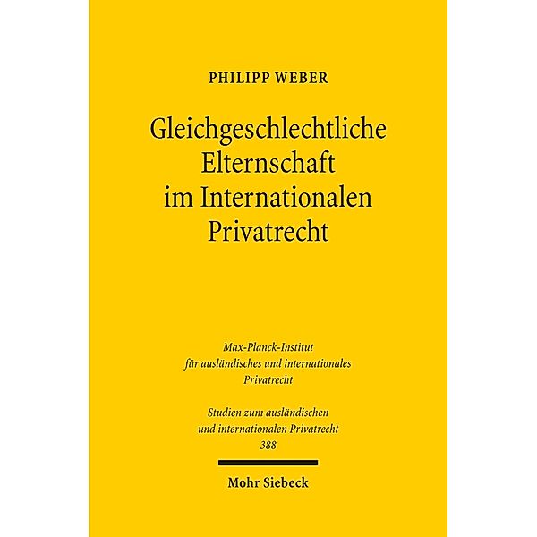 Gleichgeschlechtliche Elternschaft im Internationalen Privatrecht, Philipp Weber