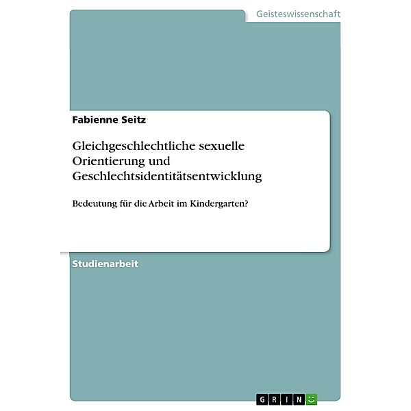 Gleichgeschlechtliche sexuelle Orientierung und  Geschlechtsidentitätsentwicklung, Fabienne Seitz