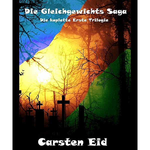 Gleichgewicht: Sammelband 1-3, Carsten Eid