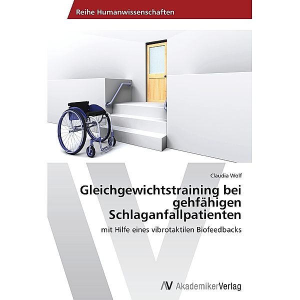 Gleichgewichtstraining bei gehfähigen Schlaganfallpatienten, Claudia Wolf