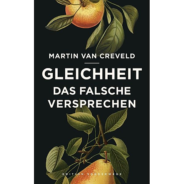 Gleichheit. Das falsche Versprechen, Martin Van Creveld