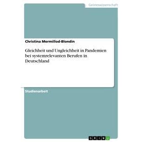 Gleichheit und Ungleichheit in Pandemien bei systemrelevanten Berufen in Deutschland, Christina Mermillod-Blondin