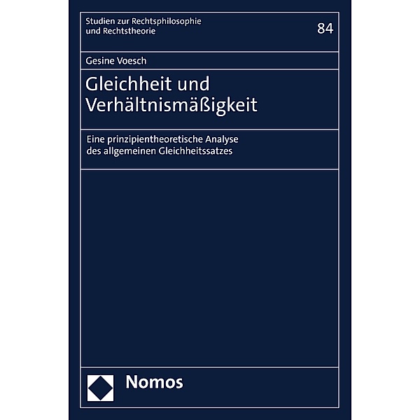 Gleichheit und Verhältnismässigkeit / Studien zur Rechtsphilosophie und Rechtstheorie Bd.84, Gesine Voesch
