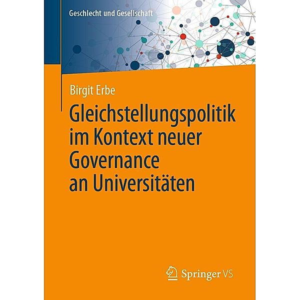 Gleichstellungspolitik im Kontext neuer Governance an Universitäten / Geschlecht und Gesellschaft Bd.77, Birgit Erbe