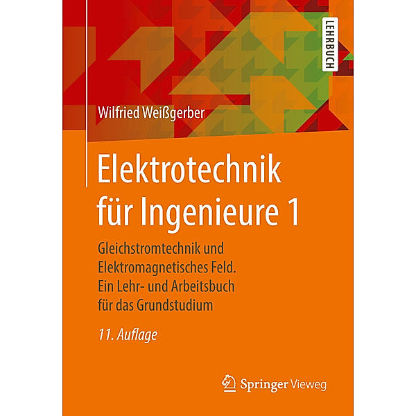 Gleichstromtechnik und Elektromagnetisches Feld, Wilfried Weissgerber