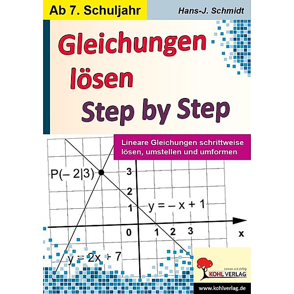 Gleichungen lösen - Step by Step, Hans-J. Schmidt