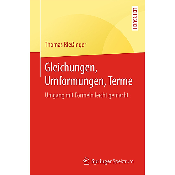 Gleichungen, Umformungen, Terme, Thomas Rießinger