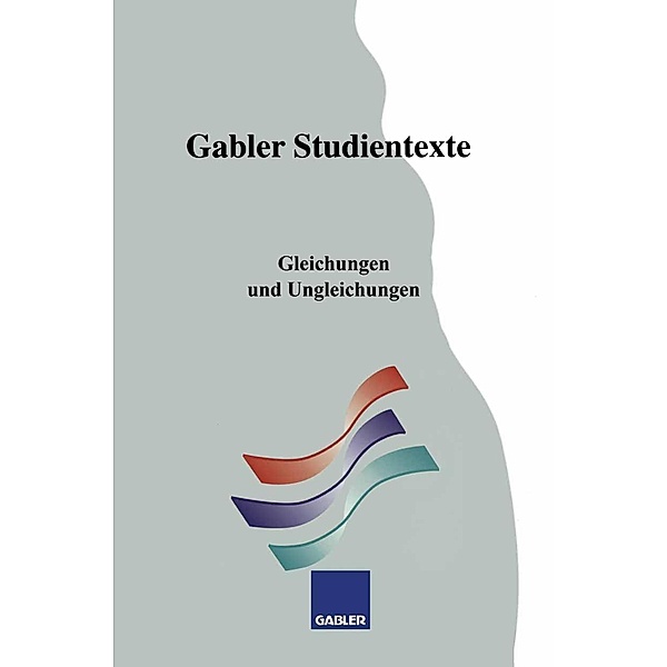 Gleichungen und Ungleichungen / Gabler-Studientexte, Reinhold Pfeiffer, Heidemarie Borgwadt