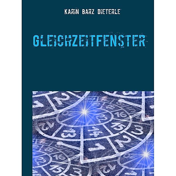 GleichZeitFenster, Karin Barz Dieterle