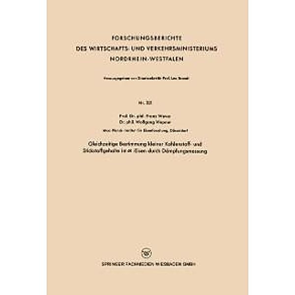 Gleichzeitige Bestimmung kleiner Kohlenstoff- und Stickstoffgehalte im ¿ -Eisen durch Dämpfungsmessung / Forschungsberichte des Wirtschafts- und Verkehrsministeriums Nordrhein-Westfalen Bd.321, Franz Wever