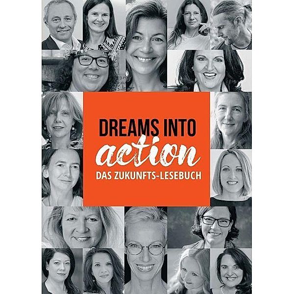 Gleissenebner-Teskey, M: DREAMS INTO ACTION, Martina Gleissenebner-Teskey, Gisela Ebermayer-Minich Maria Brandstetter