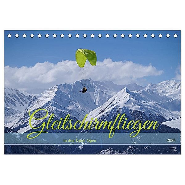 Gleitschirmfliegen in den Tuxer Alpen (Tischkalender 2025 DIN A5 quer), CALVENDO Monatskalender, Calvendo, Babett Paul - Babetts Bildergalerie